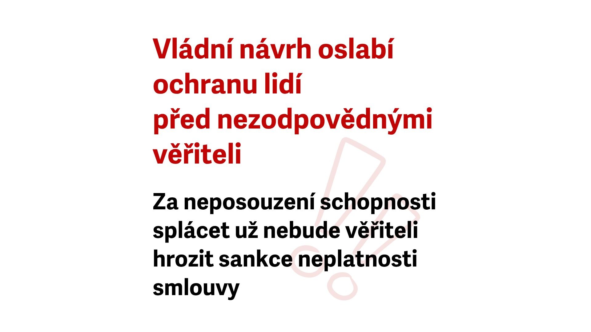 Vládní návrh novely zákona o spotřebitelském úvěru oslabuje ochranu spotřebitelů